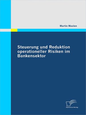 cover image of Steuerung und Reduktion operationeller Risiken im Bankensektor